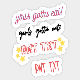 girls gotta eat dnt txt sticker pack Sticker